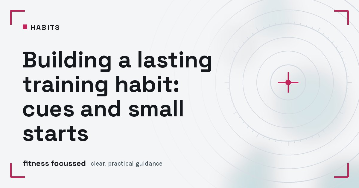 Cover graphic: Building a lasting training habit: cues and small starts